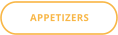 APPETIZERS