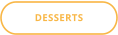 DESSERTS