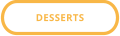 DESSERTS