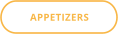APPETIZERS