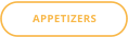 APPETIZERS