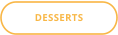 DESSERTS
