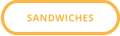 SANDWICHES