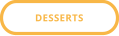 DESSERTS