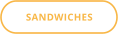 SANDWICHES