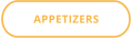 APPETIZERS