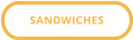 SANDWICHES