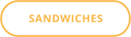 SANDWICHES