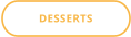 DESSERTS