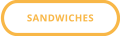 SANDWICHES