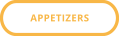 APPETIZERS