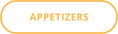 APPETIZERS