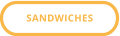 SANDWICHES