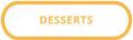 DESSERTS