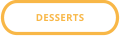 DESSERTS