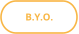 B.Y.O.